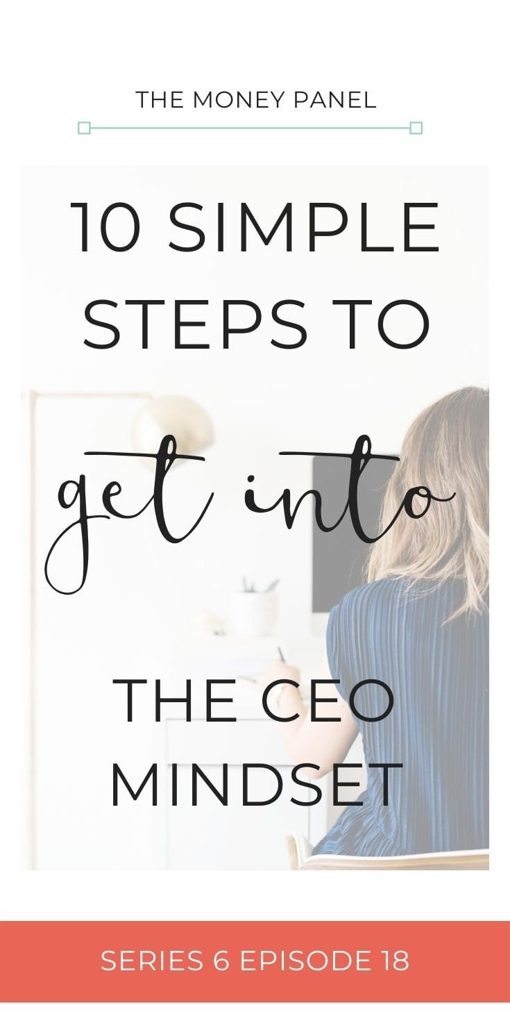 I want to share some tips with you about how you can get into that CEO mindset.