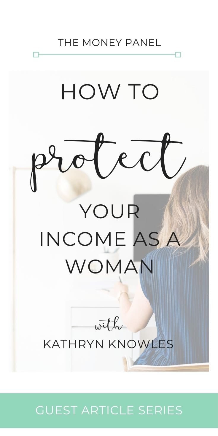 Kathryn Knowles shares some key things with regards to how to protect your income as a women, things that all women should know. 