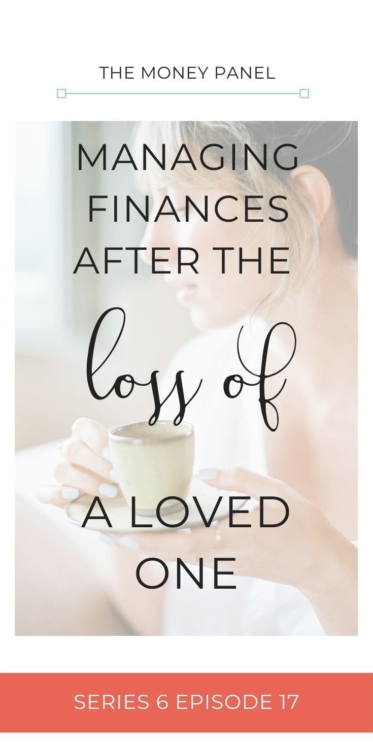 Managing finances after loss. I wanted to do a real deep dive around some of the emotions that can come up for women who have gone through that process of losing a loved one. 