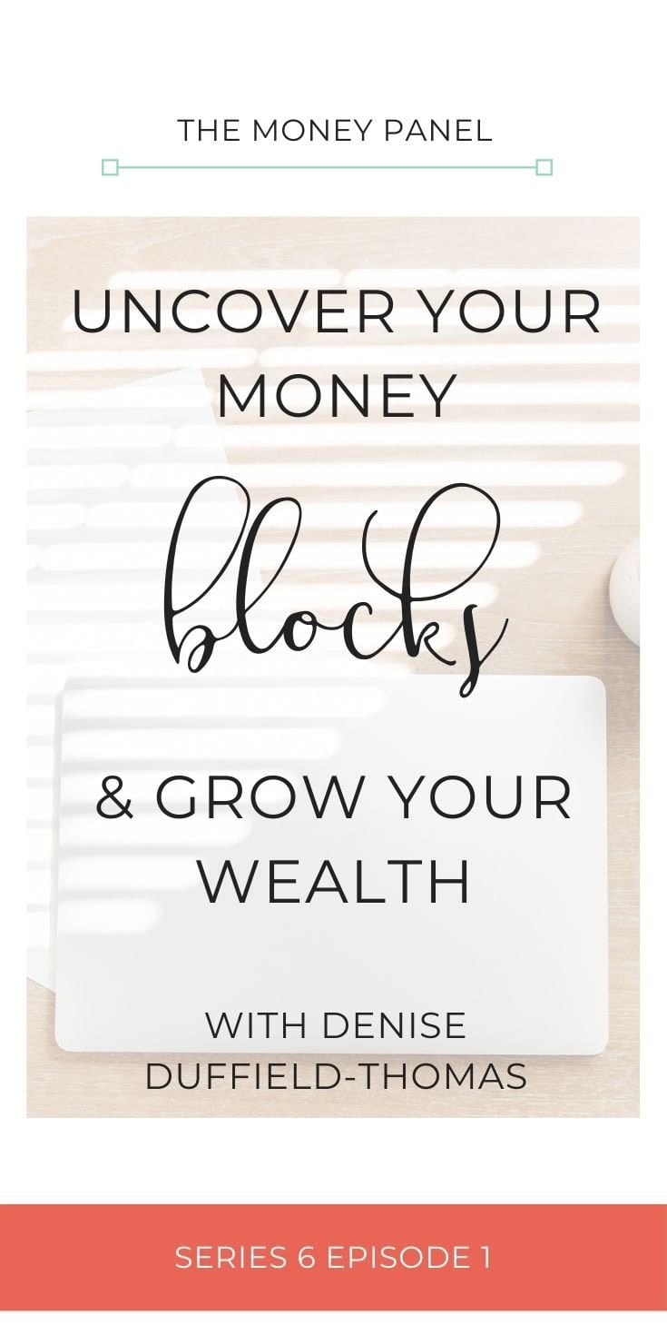 Uncover Your Money Blocks & Grow Your Wealth interview with Denise Duffield-Thomas